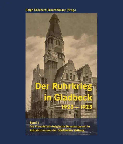 Heimatverein - R. E. Brachthäuser, Ruhrkrieg in Gladbeck 1923-1925